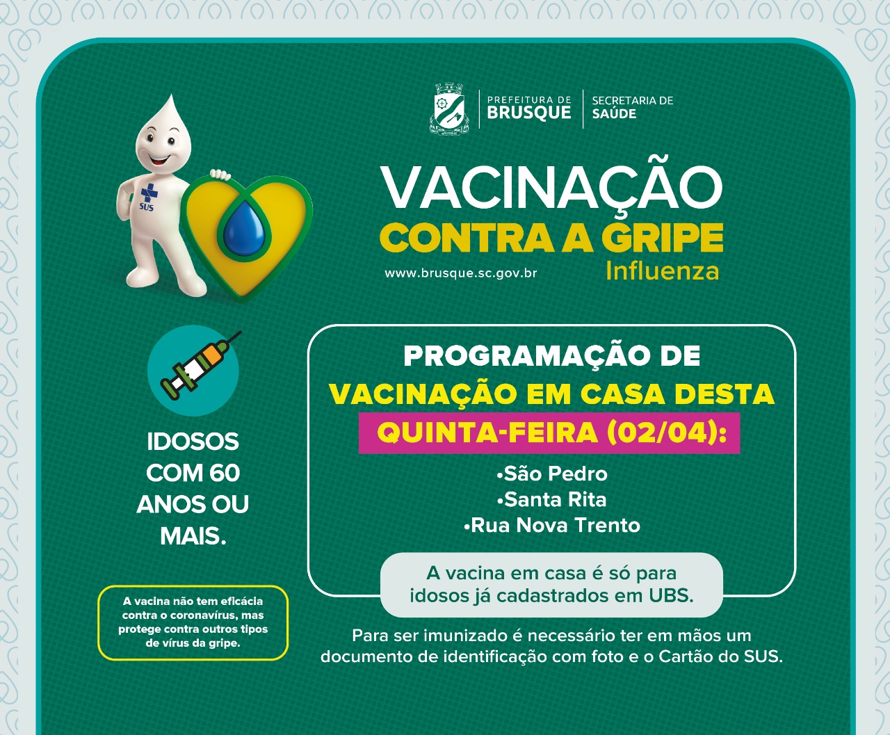 Rua Nova Trento, Santa Rita e São Pedro recebem etapa de vacinação contra Influenza (H1N1)