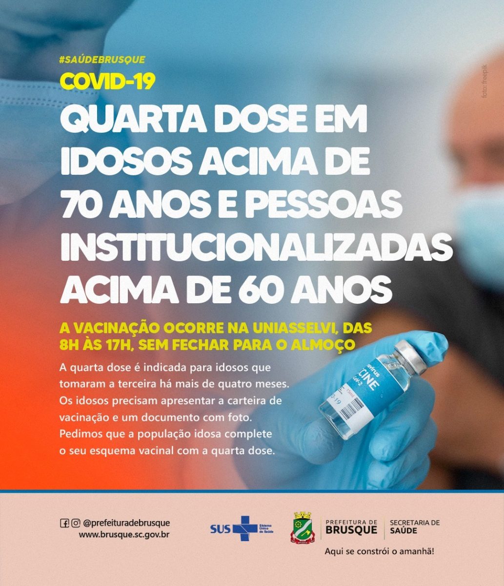 Covid-19: Brusque inicia a aplicação da quarta dose em idosos acima de 70 anos e pessoas institucionalizadas acima de 60 anos